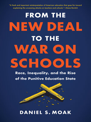cover image of From the New Deal to the War on Schools
